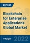 Blockchain for Enterprise Applications Global Market Insights 2022, Analysis and Forecast to 2027, by Market Participants, Regions, Technology, Application, Product Type - Product Image