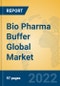 Bio Pharma Buffer Global Market Insights 2022, Analysis and Forecast to 2027, by Manufacturers, Regions, Technology, Application, Product Type - Product Image