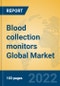 Blood collection monitors Global Market Insights 2022, Analysis and Forecast to 2027, by Manufacturers, Regions, Technology, Application, Product Type - Product Image