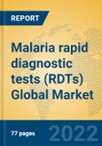 Malaria rapid diagnostic tests (RDTs) Global Market Insights 2022, Analysis and Forecast to 2027, by Manufacturers, Regions, Technology, Application, Product Type- Product Image