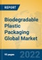 Biodegradable Plastic Packaging Global Market Insights 2022, Analysis and Forecast to 2027, by Manufacturers, Regions, Technology, Application, Product Type - Product Image