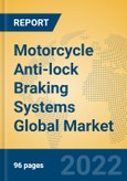 Motorcycle Anti-lock Braking Systems Global Market Insights 2022, Analysis and Forecast to 2027, by Manufacturers, Regions, Technology, Application, Product Type- Product Image