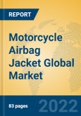 Motorcycle Airbag Jacket Global Market Insights 2022, Analysis and Forecast to 2027, by Manufacturers, Regions, Technology, Application, Product Type- Product Image
