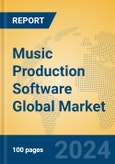 Music Production Software Global Market Insights 2024, Analysis and Forecast to 2029, by Market Participants, Regions, Technology, Application, Product Type- Product Image