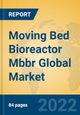 Moving Bed Bioreactor Mbbr Global Market Insights 2022, Analysis and Forecast to 2027, by Manufacturers, Regions, Technology, Application, Product Type- Product Image
