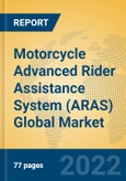 Motorcycle Advanced Rider Assistance System (ARAS) Global Market Insights 2022, Analysis and Forecast to 2027, by Manufacturers, Regions, Technology, Application- Product Image