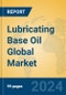 Lubricating Base Oil Global Market Insights 2024, Analysis and Forecast to 2029, by Manufacturers, Regions, Technology, Application, Product Type - Product Thumbnail Image