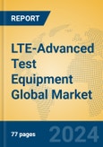 LTE-Advanced Test Equipment Global Market Insights 2024, Analysis and Forecast to 2029, by Manufacturers, Regions, Technology, Application- Product Image
