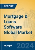 Mortgage & Loans Software Global Market Insights 2024, Analysis and Forecast to 2029, by Market Participants, Regions, Technology, Application- Product Image