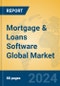 Mortgage & Loans Software Global Market Insights 2024, Analysis and Forecast to 2029, by Market Participants, Regions, Technology, Application - Product Thumbnail Image