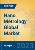 Nano Metrology Global Market Insights 2023, Analysis and Forecast to 2028, by Market Participants, Regions, Technology, Application, Product Type- Product Image