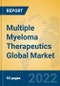 Multiple Myeloma Therapeutics Global Market Insights 2022, Analysis and Forecast to 2027, by Manufacturers, Regions, Technology, Application, Product Type - Product Image