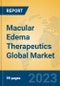 Macular Edema Therapeutics Global Market Insights 2022, Analysis and Forecast to 2027, by Manufacturers, Regions, Technology, Application, Product Type - Product Thumbnail Image