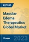 Macular Edema Therapeutics Global Market Insights 2023, Analysis and Forecast to 2028, by Manufacturers, Regions, Technology, Application, Product Type - Product Thumbnail Image