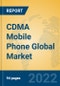 CDMA Mobile Phone Global Market Insights 2022, Analysis and Forecast to 2027, by Manufacturers, Regions, Technology, Application - Product Image