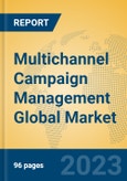 Multichannel Campaign Management Global Market Insights 2023, Analysis and Forecast to 2028, by Market Participants, Regions, Technology, Application, Product Type- Product Image