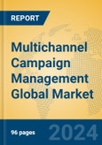 Multichannel Campaign Management Global Market Insights 2023, Analysis and Forecast to 2028, by Market Participants, Regions, Technology, Application, Product Type- Product Image