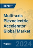 Multi-axis Piezoelectric Accelerator Global Market Insights 2024, Analysis and Forecast to 2029, by Manufacturers, Regions, Technology, Application- Product Image
