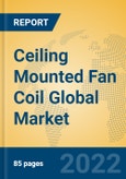 Ceiling Mounted Fan Coil Global Market Insights 2022, Analysis and Forecast to 2027, by Manufacturers, Regions, Technology, Application, Product Type- Product Image