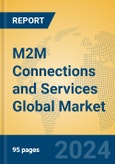M2M Connections and Services Global Market Insights 2024, Analysis and Forecast to 2029, by Manufacturers, Regions, Technology, Product Type- Product Image