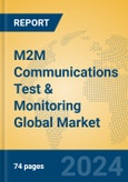 M2M Communications Test & Monitoring Global Market Insights 2024, Analysis and Forecast to 2029, by Manufacturers, Regions, Technology, Application, Product Type- Product Image