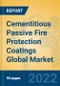 Cementitious Passive Fire Protection Coatings Global Market Insights 2022, Analysis and Forecast to 2027, by Manufacturers, Regions, Technology, Application, Product Type - Product Image