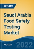 Saudi Arabia Food Safety Testing Market, By Contaminants (Pathogens, Pesticides, Mycotoxin, Allergens, GMO's, and Others), By Technology (Traditional and Rapid), By Food Tested, By Region, Competition, Forecast & Opportunities, 2027- Product Image