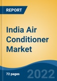 India Air Conditioner Market, By Product Type (Splits, Windows, VRF, Chillers, and Other includes Cassette, Ductable Splits, etc.), By End Use Sector (Residential, Commercial, and Industrial), By Region, Competition, Forecast & Opportunities, 2017-2027- Product Image