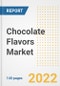 Chocolate Flavors Market Outlook to 2030 - A Roadmap to Market Opportunities, Strategies, Trends, Companies, and Forecasts by Type, Application, Companies, Countries - Product Image