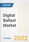 Digital Ballast Market Outlook to 2030 - A Roadmap to Market Opportunities, Strategies, Trends, Companies, and Forecasts by Type, Application, Companies, Countries - Product Image