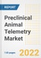 Preclinical Animal Telemetry Market Outlook to 2030 - A Roadmap to Market Opportunities, Strategies, Trends, Companies, and Forecasts by Type, Application, Companies, Countries - Product Image