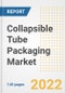Collapsible Tube Packaging Market Outlook to 2030 - A Roadmap to Market Opportunities, Strategies, Trends, Companies, and Forecasts by Type, Application, Companies, Countries - Product Image
