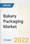 Bakery Packaging Market Outlook to 2030 - A Roadmap to Market Opportunities, Strategies, Trends, Companies, and Forecasts by Type, Application, Companies, Countries - Product Thumbnail Image
