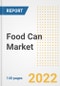Food Can Market Outlook to 2030 - A Roadmap to Market Opportunities, Strategies, Trends, Companies, and Forecasts by Type, Application, Companies, Countries - Product Image