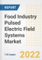 Food Industry Pulsed Electric Field (Pef) Systems Market Outlook to 2030 - A Roadmap to Market Opportunities, Strategies, Trends, Companies, and Forecasts by Type, Application, Companies, Countries - Product Image