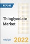 Thioglycolate Market Outlook to 2030 - A Roadmap to Market Opportunities, Strategies, Trends, Companies, and Forecasts by Type, Application, Companies, Countries - Product Image