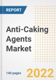 Anti-Caking Agents Market Outlook to 2030 - A Roadmap to Market Opportunities, Strategies, Trends, Companies, and Forecasts by Type, Application, Companies, Countries- Product Image