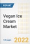 Vegan Ice Cream Market Outlook to 2030 - A Roadmap to Market Opportunities, Strategies, Trends, Companies, and Forecasts by Type, Application, Companies, Countries - Product Image