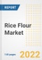 Rice Flour Market Outlook to 2030 - A Roadmap to Market Opportunities, Strategies, Trends, Companies, and Forecasts by Type, Application, Companies, Countries - Product Image