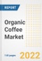 Organic Coffee Market Outlook to 2030 - A Roadmap to Market Opportunities, Strategies, Trends, Companies, and Forecasts by Type, Application, Companies, Countries - Product Image