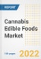 Cannabis Edible Foods Market Outlook to 2030 - A Roadmap to Market Opportunities, Strategies, Trends, Companies, and Forecasts by Type, Application, Companies, Countries - Product Image