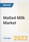 Malted Milk Market Outlook to 2030 - A Roadmap to Market Opportunities, Strategies, Trends, Companies, and Forecasts by Type, Application, Companies, Countries - Product Image