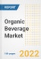 Organic Beverage Market Outlook to 2030 - A Roadmap to Market Opportunities, Strategies, Trends, Companies, and Forecasts by Type, Application, Companies, Countries - Product Image