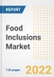 Food Inclusions Market Outlook to 2030 - A Roadmap to Market Opportunities, Strategies, Trends, Companies, and Forecasts by Type, Application, Companies, Countries - Product Thumbnail Image
