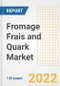 Fromage Frais and Quark Market Outlook to 2030 - A Roadmap to Market Opportunities, Strategies, Trends, Companies, and Forecasts by Type, Application, Companies, Countries - Product Image