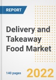 Delivery and Takeaway Food Market Outlook to 2030 - A Roadmap to Market Opportunities, Strategies, Trends, Companies, and Forecasts by Type, Application, Companies, Countries- Product Image