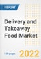 Delivery and Takeaway Food Market Outlook to 2030 - A Roadmap to Market Opportunities, Strategies, Trends, Companies, and Forecasts by Type, Application, Companies, Countries - Product Image