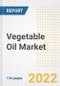 Vegetable Oil Market Outlook to 2030 - A Roadmap to Market Opportunities, Strategies, Trends, Companies, and Forecasts by Type, Application, Companies, Countries - Product Image