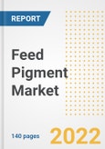 Feed Pigment Market Outlook to 2030 - A Roadmap to Market Opportunities, Strategies, Trends, Companies, and Forecasts by Type, Application, Companies, Countries- Product Image
