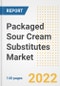 Packaged Sour Cream Substitutes Market Outlook to 2030 - A Roadmap to Market Opportunities, Strategies, Trends, Companies, and Forecasts by Type, Application, Companies, Countries - Product Image